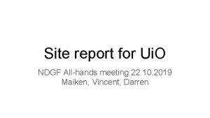 Site report for Ui O NDGF Allhands meeting