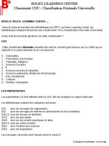 ROLEX LEARNING CENTER Classement CDU Classification Dcimale Universelle