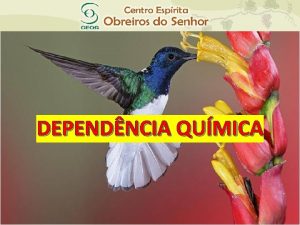 DEPENDNCIA QUMICA DROGAS Uma Guerra Perdida UM PONTO