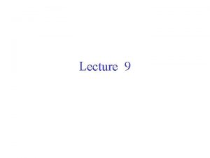 Lecture 9 Unconstrained Optimization Need to maximize a