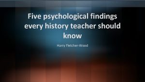 Five psychological findings every history teacher should know