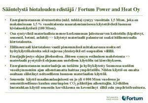 Sntelyst biotalouden edistj Fortum Power and Heat Oy