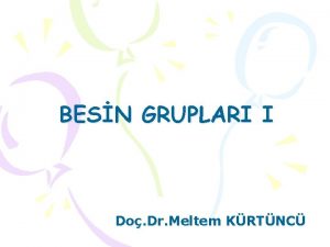 BESN GRUPLARI I Do Dr Meltem KRTNC Besinler