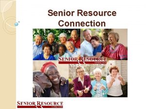 Senior Resource Connection Our Mission The Mission of