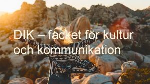 DIK facket fr kultur och kommunikation DIK s