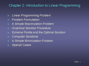 Chapter 2 Introduction to Linear Programming Linear Programming