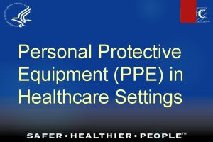 Personal Protective Equipment PPE in Healthcare Settings Lab