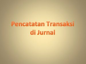 Pencatatan Transaksi di Jurnal Siklus Akuntansi Periode berjalan