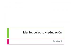 Mente cerebro y educacin Captulo 1 EsquemaResmen 1