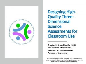 Designing High Quality Three Dimensional Science Assessments for