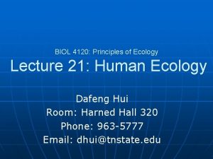 BIOL 4120 Principles of Ecology Lecture 21 Human