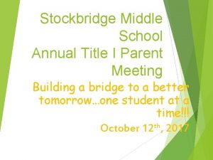 Stockbridge Middle School Annual Title I Parent Meeting