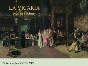 LA VICARIA Mari Fortuny Pintura segles XVIII i