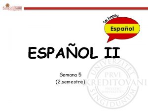 ESPAOL II Semana 5 2 semestre 3 Test