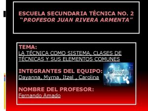 ESCUELA SECUNDARIA TCNICA NO 2 PROFESOR JUAN RIVERA