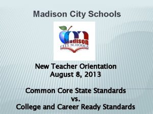 Madison City Schools New Teacher Orientation August 8