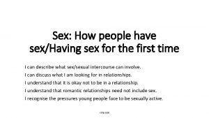 Sex How people have sexHaving sex for the