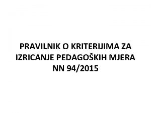 PRAVILNIK O KRITERIJIMA ZA IZRICANJE PEDAGOKIH MJERA NN