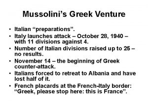 Mussolinis Greek Venture Italian preparations Italy launches attack