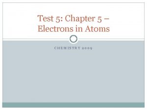 Test 5 Chapter 5 Electrons in Atoms CHEMISTRY