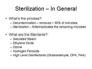 Sterilization In General Whats the process Decontamination removes