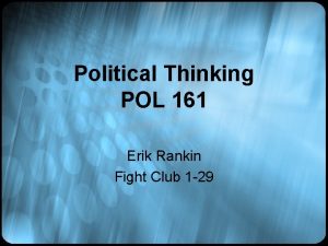 Political Thinking POL 161 Erik Rankin Fight Club