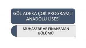 GL ADEKA OK PROGRAMLI ANADOLU LSES MUHASEBE VE