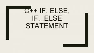 C IF ELSE IF ELSE STATEMENT If statements