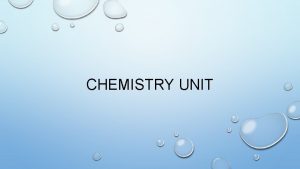 CHEMISTRY UNIT Chemistry Study Guide Lesson 1 Matter