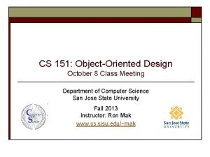 CS 151 ObjectOriented Design October 8 Class Meeting