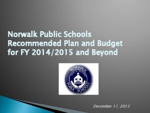 Norwalk Public Schools Recommended Plan and Budget for