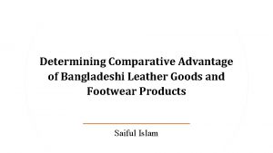 Determining Comparative Advantage of Bangladeshi Leather Goods and