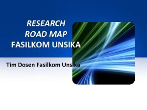 RESEARCH ROAD MAP FASILKOM UNSIKA Tim Dosen Fasilkom