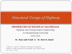 Structural Design of Highway PROPERTIES OF HIGHWAY MATERIALS