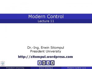 Modern Control Lecture 11 Dr Ing Erwin Sitompul