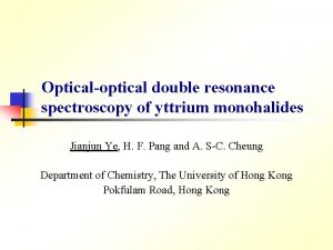 Opticaloptical double resonance spectroscopy of yttrium monohalides Jianjun