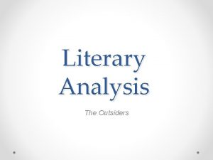 Literary Analysis The Outsiders What is an informative