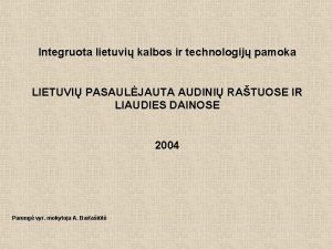 Integruota lietuvi kalbos ir technologij pamoka LIETUVI PASAULJAUTA
