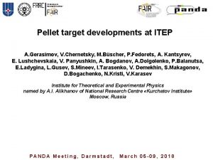 Pellet target developments at ITEP A Gerasimov V