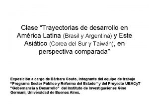 Clase Trayectorias de desarrollo en Amrica Latina Brasil