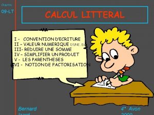 Chapitre CALCUL LITTERAL 09 LT I CONVENTION DECRITURE