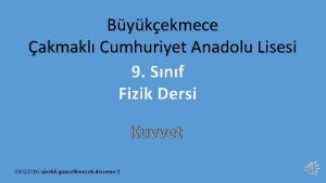 Bykekmece akmakl Cumhuriyet Anadolu Lisesi 9 Snf Fizik