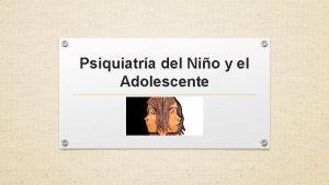 Psiquiatra del Nio y el Adolescente Clasificacin DSM5