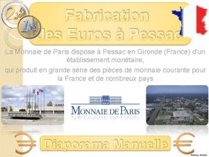 Fabrication des Euros Pessac La Monnaie de Paris