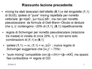 Riassunto lezione precedente mixing tra stati isoscalari dellottetto