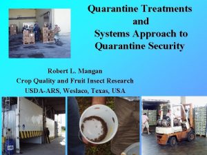 Quarantine Treatments and Systems Approach to Quarantine Security
