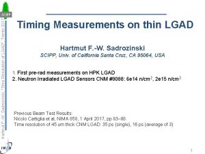 Hartmut F W Sadrozinski Time Resolution of LGAD