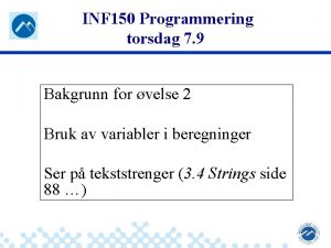 INF 150 Programmering torsdag 7 9 Bakgrunn for
