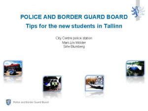 POLICE AND BORDER GUARD BOARD Tips for the