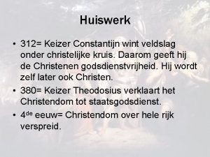 Huiswerk 312 Keizer Constantijn wint veldslag onder christelijke